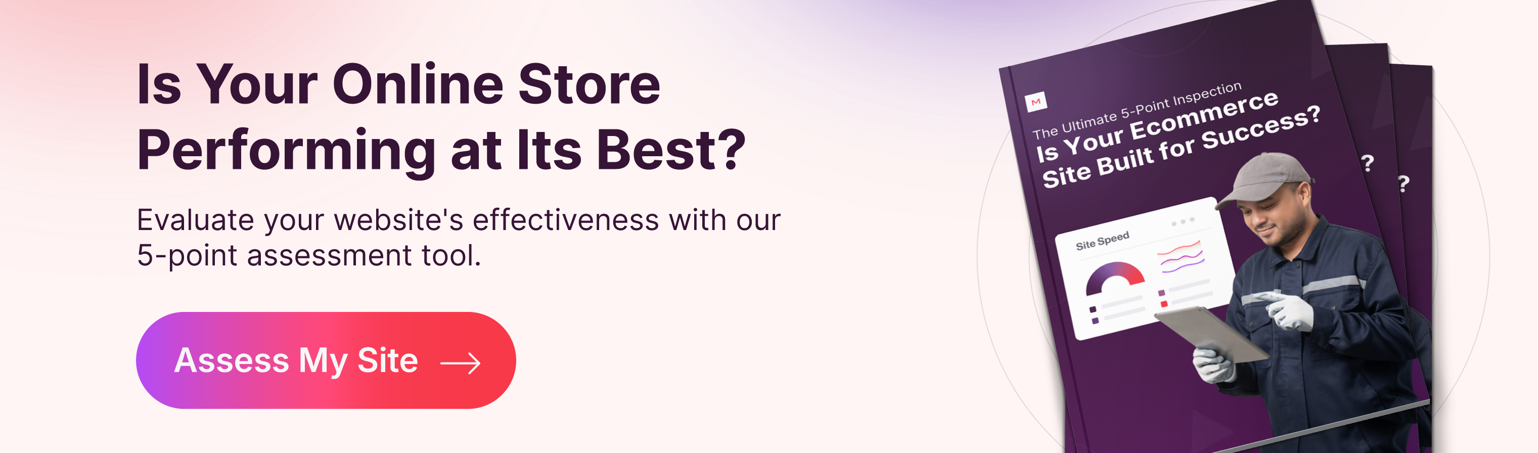 Is your ecommerce website performing at its best? Evaluate your website with our 5-point assessment tool. 